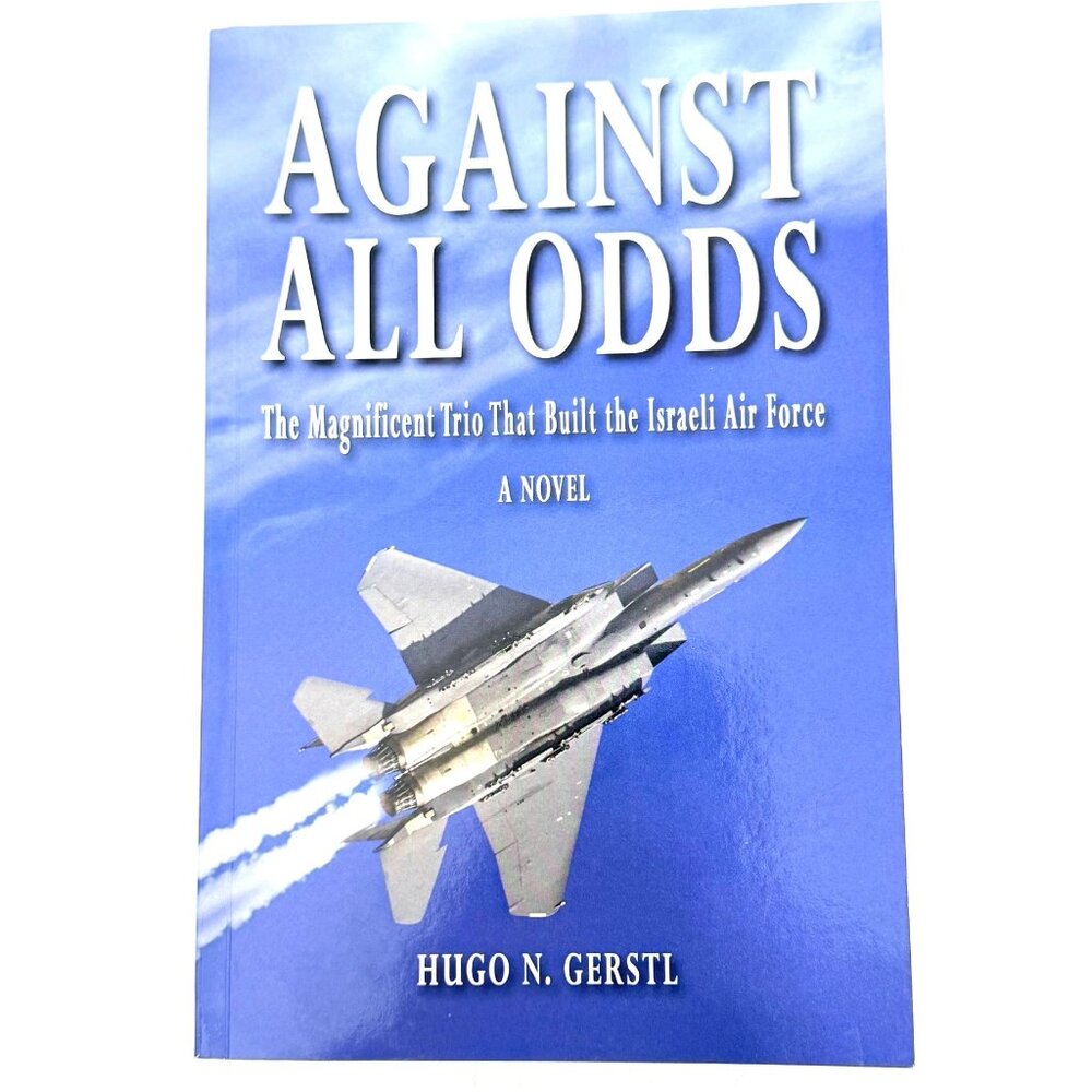 Against All Odds - Historical Fiction/Novel about Israeli Airforce (2012)